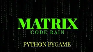 Python/Pygame Matrix Code Rain Tutorial