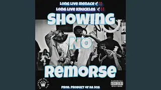 Showing No Remorse