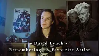 David Lynch -  A Reflection on my Favourite Artist
