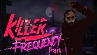 Killer Frequency: Part 1: Can you SURVIVE the Whistling Man?