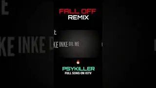PSYKILLER DROP OF FALL OFF REMIX