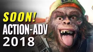 Top 10 Upcoming Action-Adventure Games of 2018
