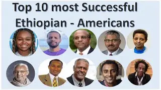 10 Most successful Ethiopian Americans