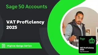 Sage 50 Accounts (UK) - VAT Proficiency 2025 - Complete and submit your VAT Return