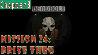 #24| Deadbolt Gameplay Walkthrough Guide | Drive Thru | PC Full HD 1080p Hotline Miami 3?