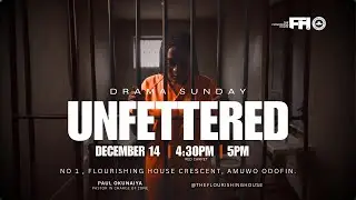 UNFETTERED || DRAMA SUNDAY