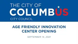 Press Conference:  Age Friendly Columbus Innovation Center Opening