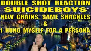 $UICIDEBOY$ Reaction: New Chains, Same Shackles and I Hung Myself For A Persona