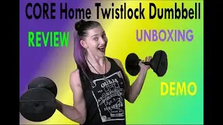 CORE Home Fitness Twistlock Dumbbells: Product Unboxing, Review, & Demo