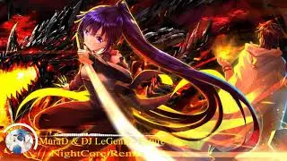 MuraD & DJ LeGenD - Future | NightCore Remix