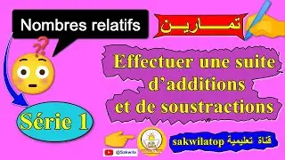 sakwilatop | nombres relatifs  سلسلة رقم 1 تمارين