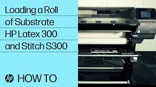 Loading a Roll of Substrate | HP Latex 300 and Stitch S300 | HP