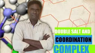 DOUBLE SALT AND COORDINATION COMPLEX/CHEMESTRY / &bull; SHRIKANT KALOKHE &bull;