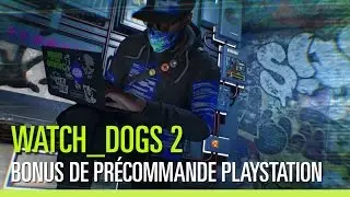 Watch_Dogs 2 - Contenu exclusif Playstation Store