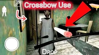 How To Use The Crossbow On Granny