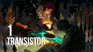 Let's Play Transistor pt 1
