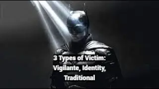 3 Types of Victims: Vigilante, Identity, Traditional