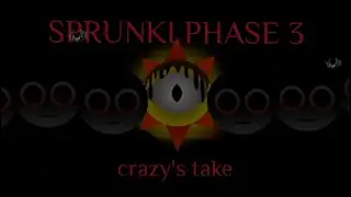 SPRUNKI PHASE 3 CRAZY'S TAKE