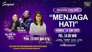 IBADAH ONLINE 10.00 WIB - 18 JUNI 23 || Pdm. ESTHER W. Ft. PROSKUNEO TEAM (Pdp. Edo & Pdp. Didik)