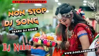Non Stop Tharu Dj Song Full Hard Basd Mix By Dj Nabin koili Bhuruwa