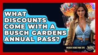 What Discounts Come With A Busch Gardens Annual Pass? - Insider Theme Park Tips