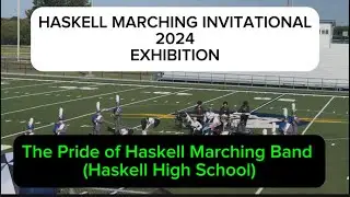 EXHIBITION~ The Pride of Haskell Marching Band ~ Haskell Marching Invitational 2024