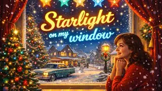 Starlight on my window | Classic 60s Style Christmas Song