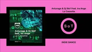 Anturage & Dj Skif - La Cassette (Feat. Ira Ange) (Original Mix) [Indie Dance] [Highway Records]