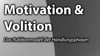 Motivation und Volition - Das Rubikonmodell der Handlungsphasen