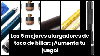 Alargador taco billar: Los 5 mejores alargadores de taco de billar: &iexcl;Aumenta tu juego!