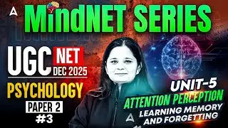 UGC NET Psychology Unit 5 | Attention Perception Learning Memory and Forgetting #3 By Anjali Ma'am
