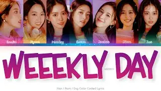 WEEEKLY (위클리) Weeekly Day Color Coded Lyrics (Han/Rom/Eng)