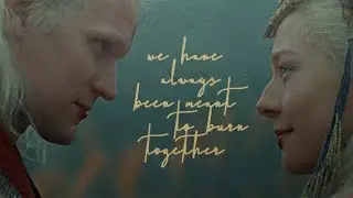 rhaenyra & daemon | we have always been meant to burn together