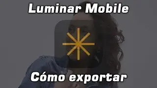 📸 EXPORTAR FOTOS en LUMINAR MOBILE 📲 &iquest;JPG o TIFF? 🧐 &iexcl;Descubre el MEJOR FORMATO!