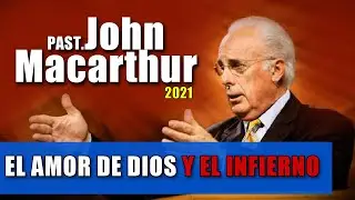 EL AMOR DE DIOS Y EL INFIERNO DR JOHN MACARTHUR