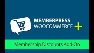 Memberpress WooCommerce Plus &ndash; Membership Discounts AddOn