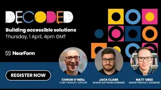 DECODED Ep 7 - Building accessible solutions