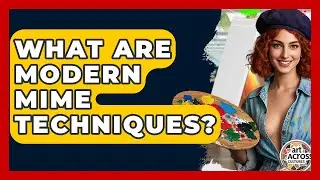 What Are Modern Mime Techniques? - Art Across Cultures