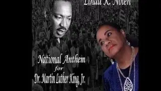 National Anthem for Dr. Martin Luther King, Jr. - Linda K. Nolen