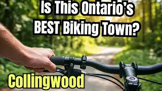 Is Collingwood The BEST Biking Destination