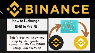 [STEP BY STEP GUIDE] How to Covert BNB to WBNB (Wrapped BNB) Using Pancakeswap