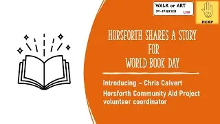 Horsforth Share a Story 2021 - Chris Calvert - HCAP volunteer coordinator