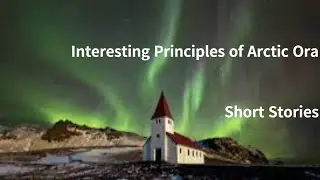 An interesting story about the principle of arctic aurora.