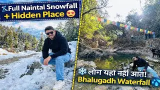Nainital Snowfall ❄️ | Hidden Gem Nainital 😍 | Bhalugadh Waterfall 💦 Full Travel Vlog