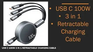 USB C 100W 3 in 1 Retractable Charging Cable