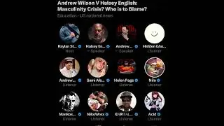 Andrew Wilson COOKS Halsey English in Epic X spaces debate. Rachel Wilson joins, BEARDSON. Etc