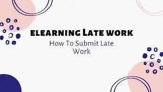 eLearnling Late Work Form
