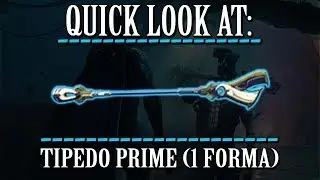 Warframe - Quick Look At: Tipedo Prime (1 Forma)