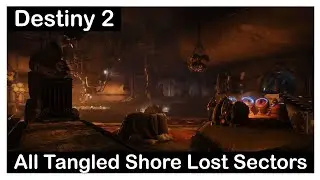 Destiny 2: All Tangled Shore lost sectors