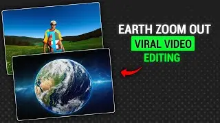 Earth Zoom Out Video Editing | How To Create Earth Zoom Out Video